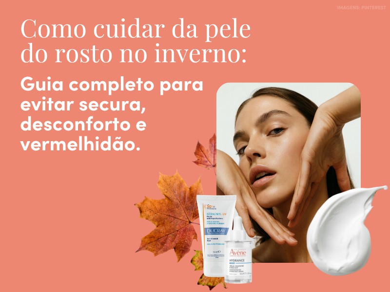 Como cuidar da pele do rosto no inverno: Guia completo para evitar secura, desconforto e vermelhidão Como cuidar da pele do rosto no inverno: Guia completo para evitar secura, desconforto e vermelhidão