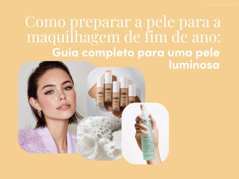 Como preparar a pele para a maquilhagem de fim de ano: guia completo para uma pele luminosa