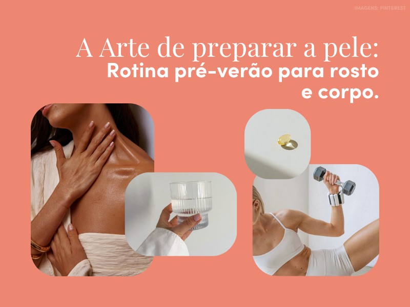 A Arte de Preparar a Pele: rotina pré-verão para rosto e corpo A Arte de Preparar a Pele: rotina pré-verão para rosto e corpo
